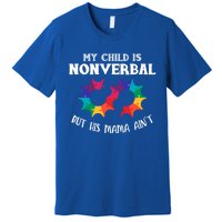 Autism Awareness Cute Gift My Is Nonverbal Mom Puzzle Piece Gift Premium T-Shirt