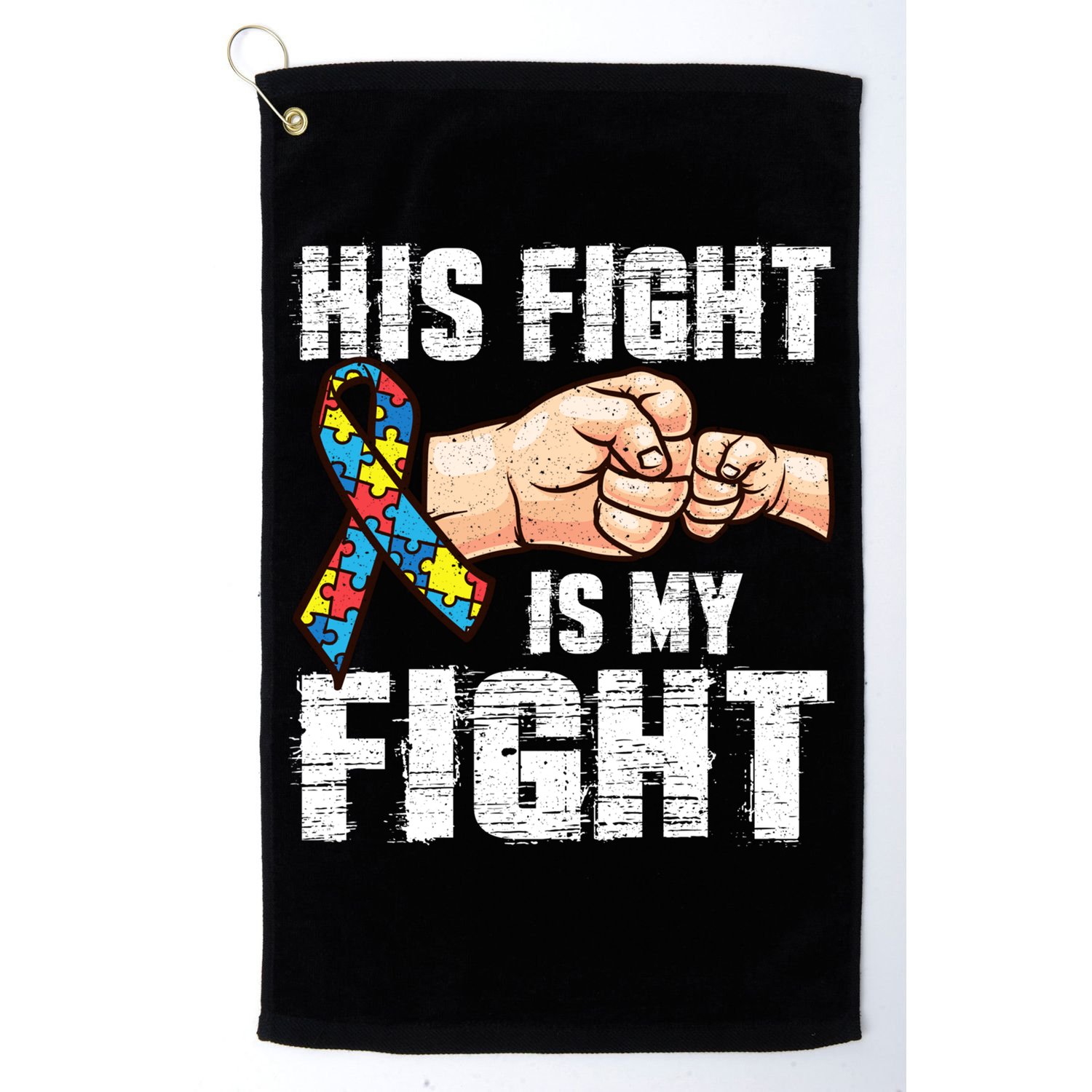Autism Awareness Cute Gift Autism Mom Dad His Fight Is My Fight Golf Towel