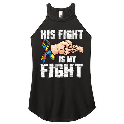 Autism Awareness Cute Gift Autism Mom Dad His Fight Is My Fight Women's Perfect Tri Rocker Tank