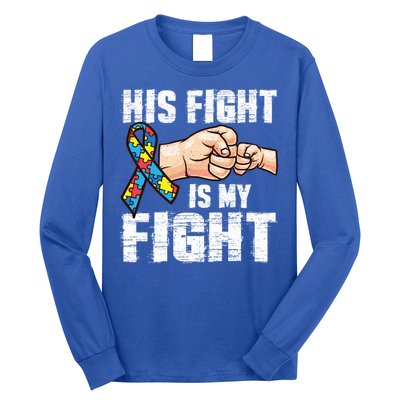 Autism Awareness Cute Gift Autism Mom Dad His Fight Is My Fight Long Sleeve Shirt
