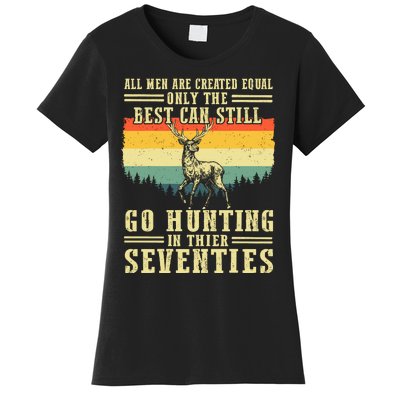 All Are Created Equal Only The Best Can Still Go Hunting Women's T-Shirt