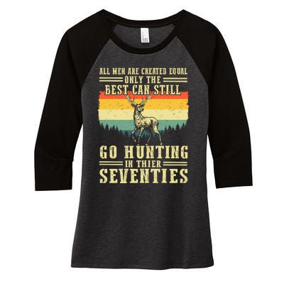 All Are Created Equal Only The Best Can Still Go Hunting Women's Tri-Blend 3/4-Sleeve Raglan Shirt