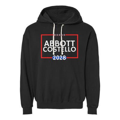 Abbot And Costello 2028 Is Funny Political Election Garment-Dyed Fleece Hoodie