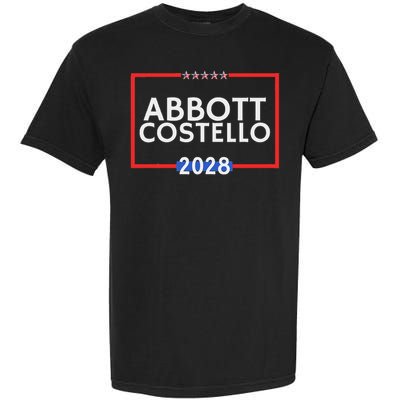 Abbot And Costello 2028 Is Funny Political Election Garment-Dyed Heavyweight T-Shirt