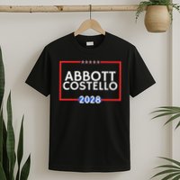 Abbot And Costello 2028 Is Funny Political Election T-Shirt