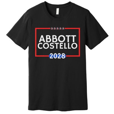 Abbot And Costello 2028 Is Funny Political Election Premium T-Shirt