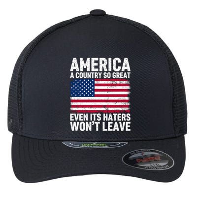 America A Country So Great Even Its Haters Wont Leave Flexfit Unipanel Trucker Cap