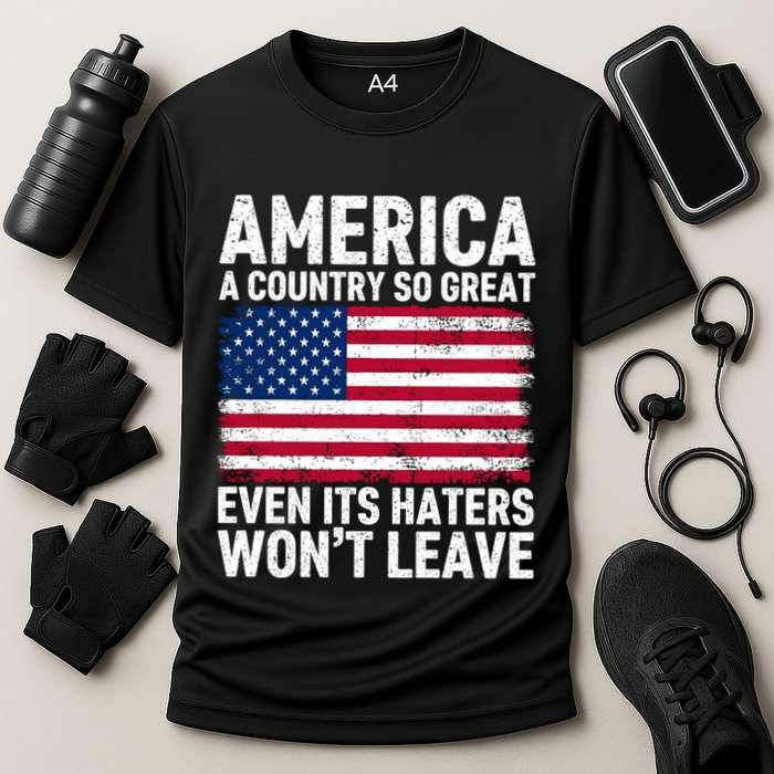 America A Country So Great Even Its Haters Wont Leave Cooling Performance Crew T-Shirt