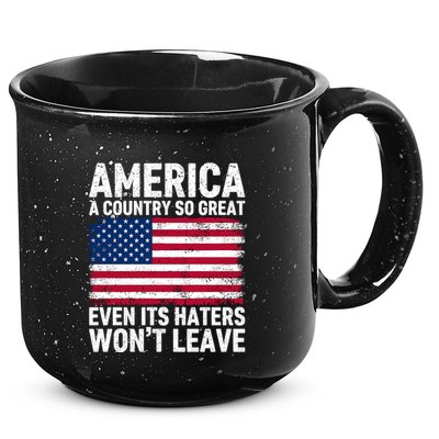 America A Country So Great Even Its Haters Wont Leave 15oz Campfire Ceramic Mug