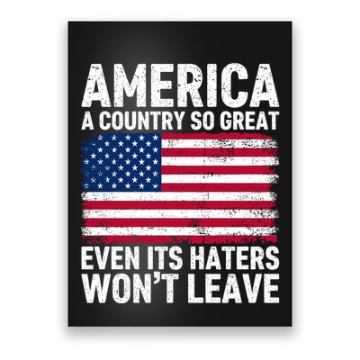 America A Country So Great Even Its Haters Wont Leave Poster