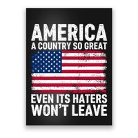 America A Country So Great Even Its Haters Wont Leave Poster