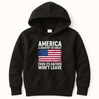 America A Country So Great Even Its Haters Wont Leave Kids Hoodie