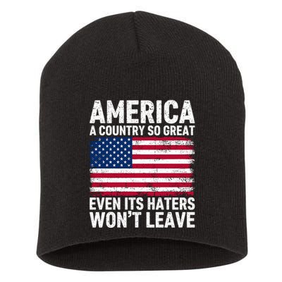 America A Country So Great Even Its Haters Wont Leave Short Acrylic Beanie