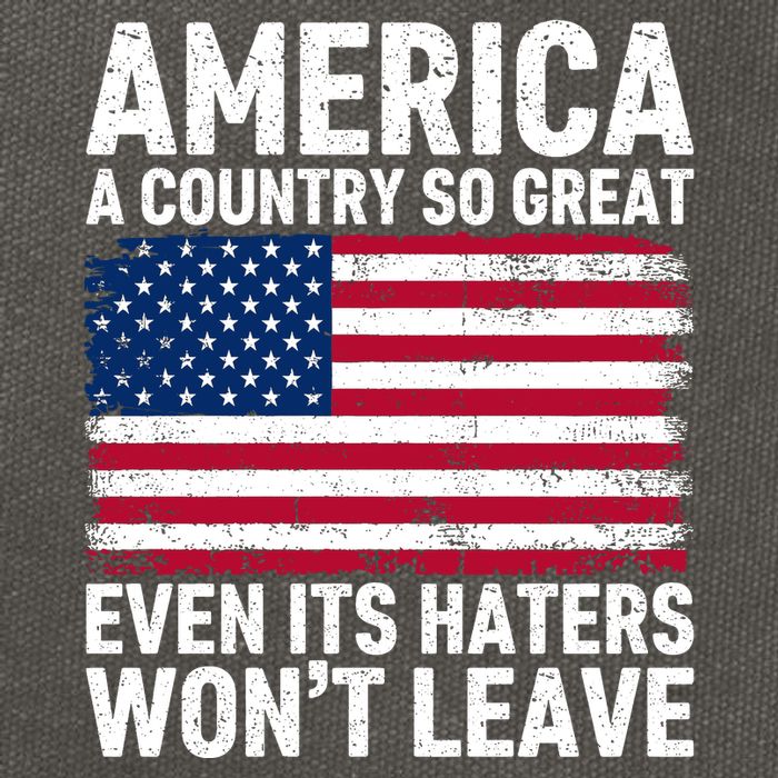 America A Country So Great Even Its Haters Wont Leave Cotton Canvas Backpack