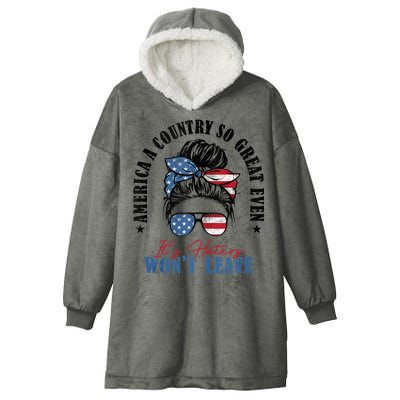 America A Country So Great Even Its Haters Wont Leave Hooded Wearable Blanket