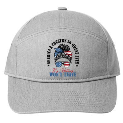 America A Country So Great Even Its Haters Wont Leave 7-Panel Snapback Hat