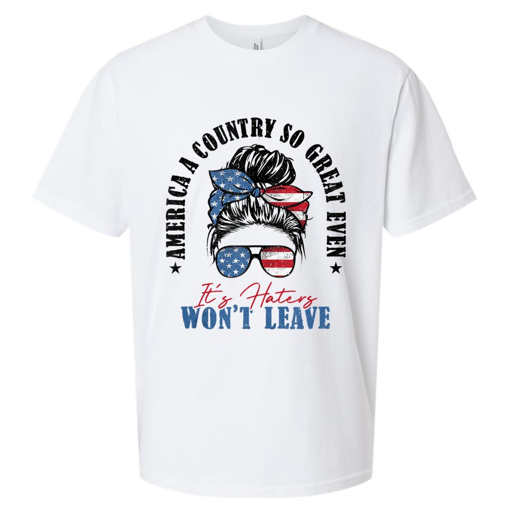 America A Country So Great Even Its Haters Wont Leave Sueded Cloud Jersey T-Shirt