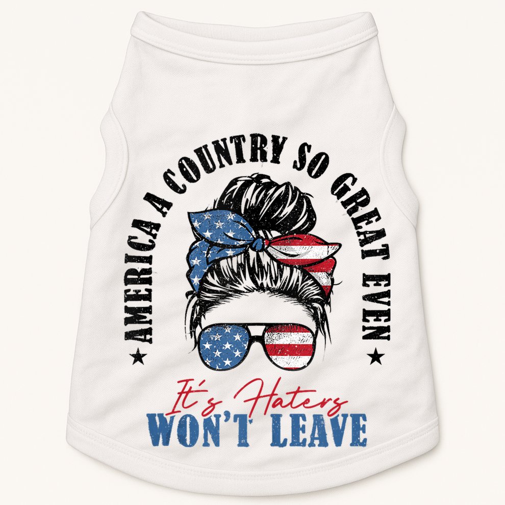 America A Country So Great Even Its Haters Wont Leave Doggie Tank