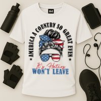 America A Country So Great Even Its Haters Wont Leave Cooling Performance Crew T-Shirt