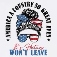 America A Country So Great Even Its Haters Wont Leave Cooling Performance Crew T-Shirt