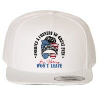 America A Country So Great Even Its Haters Wont Leave Wool Snapback Cap