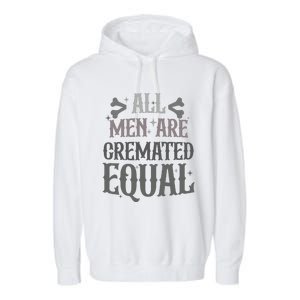 Alls Are Cremated Equal Apparel Garment-Dyed Fleece Hoodie