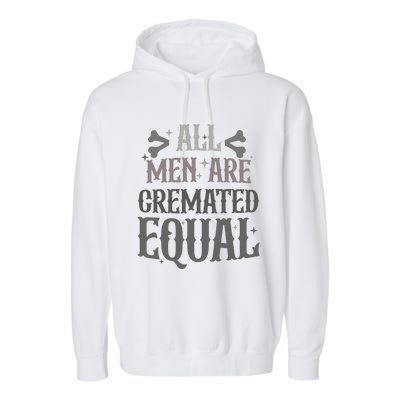 Alls Are Cremated Equal Apparel Garment-Dyed Fleece Hoodie