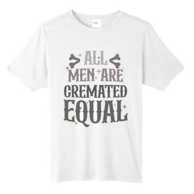 Alls Are Cremated Equal Apparel Tall Fusion ChromaSoft Performance T-Shirt