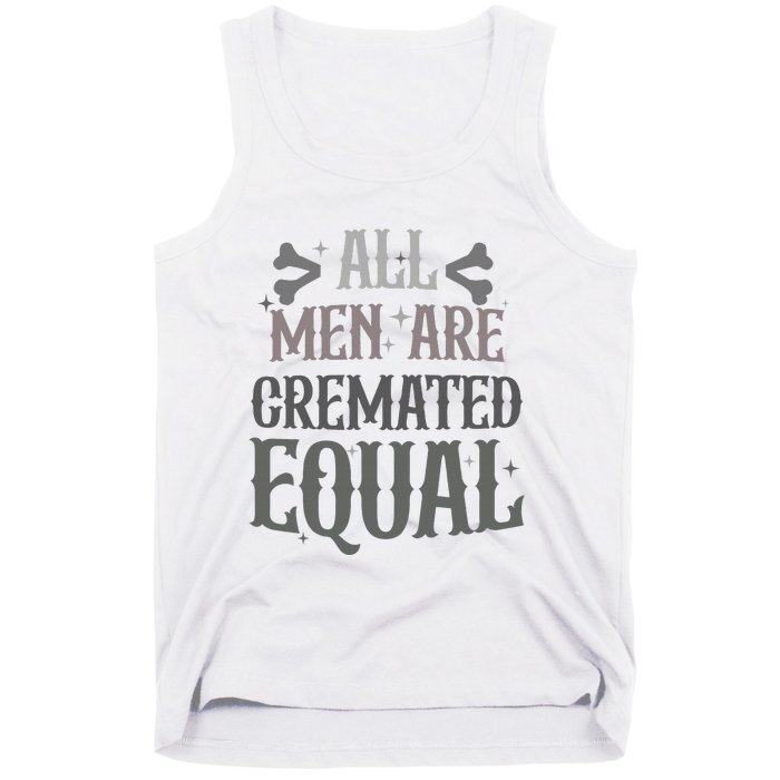 Alls Are Cremated Equal Apparel Tank Top