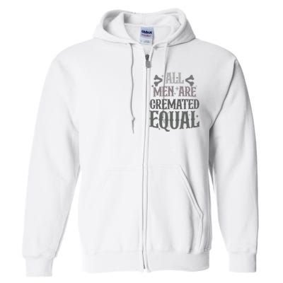 Alls Are Cremated Equal Apparel Full Zip Hoodie