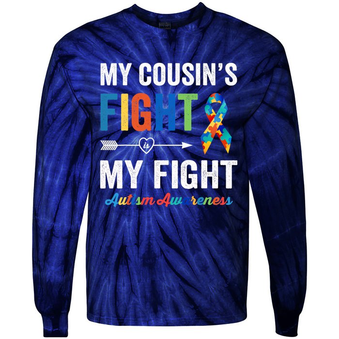 Autism Awareness Cousin My Cousin's Fight Is My Fight Tie-Dye Long Sleeve Shirt