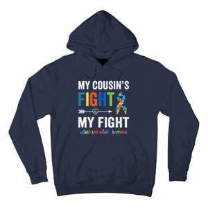 Autism Awareness Cousin My Cousin's Fight Is My Fight Tall Hoodie