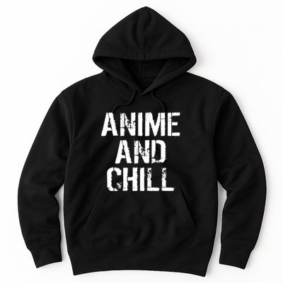 Anime And Chill Humorous Fun Humor Hoodie