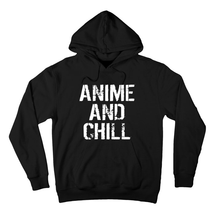 Anime And Chill Humorous Fun Humor Hoodie