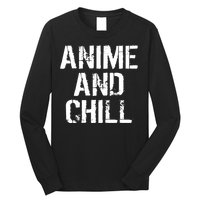 Anime And Chill Humorous Fun Humor Long Sleeve Shirt