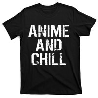 Anime And Chill Humorous Fun Humor T-Shirt