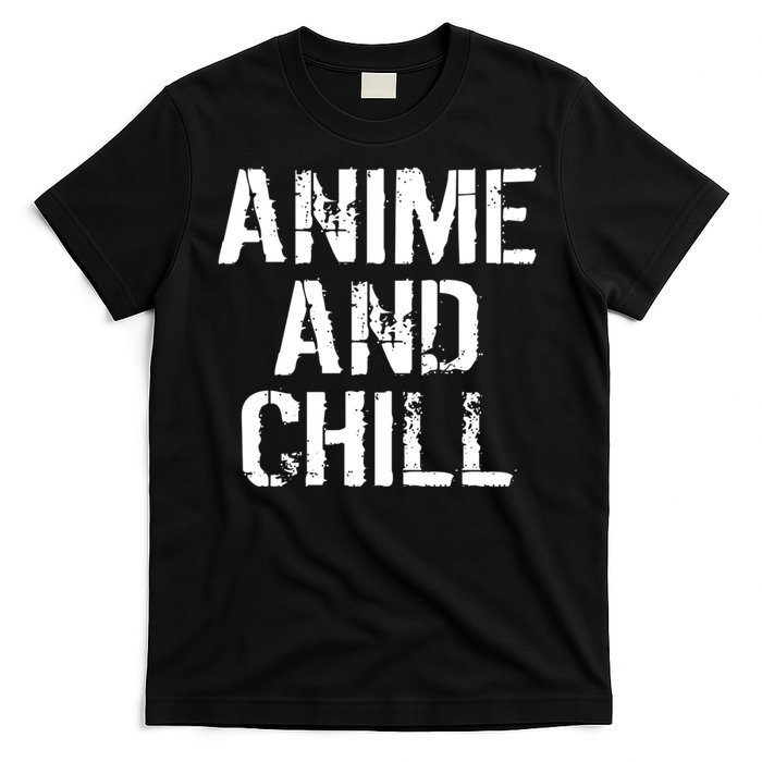 Anime And Chill Humorous Fun Humor T-Shirt