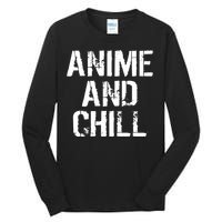 Anime And Chill Humorous Fun Humor Tall Long Sleeve T-Shirt