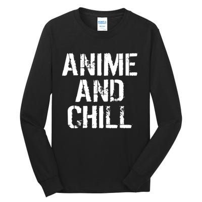 Anime And Chill Humorous Fun Humor Tall Long Sleeve T-Shirt