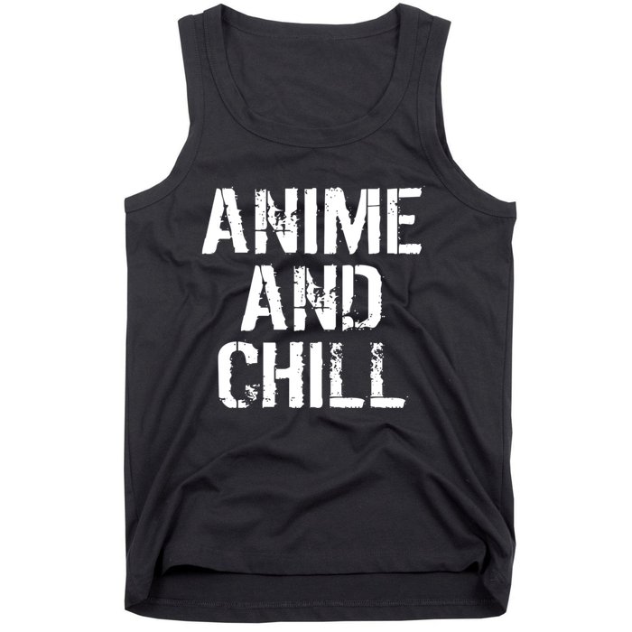 Anime And Chill Humorous Fun Humor Tank Top