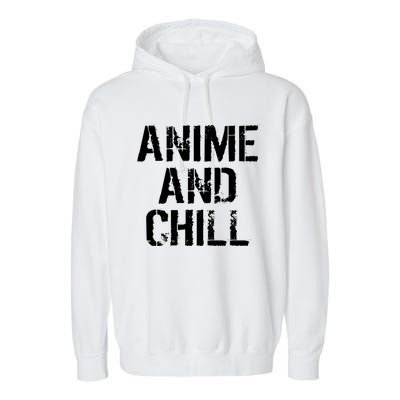 Anime And Chill Humorous Fun Humor Garment-Dyed Fleece Hoodie