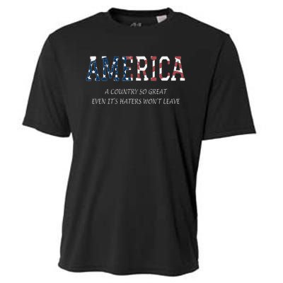 America a country so great even it's Haters won't leave Cooling Performance Crew T-Shirt