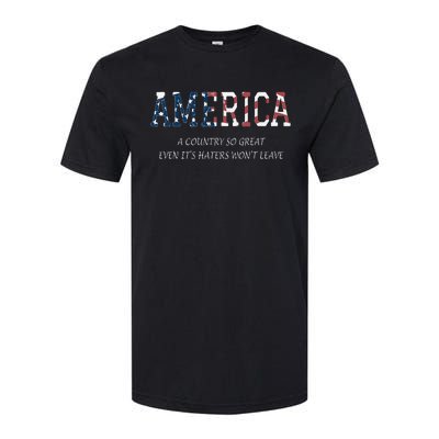 America a country so great even it's Haters won't leave Softstyle® CVC T-Shirt