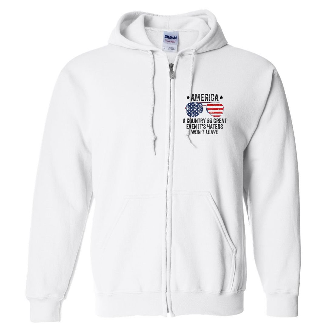 America A Country So Great Even Its Haters Wont Leave Full Zip Hoodie