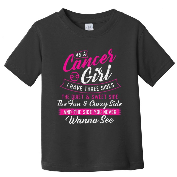 As A Cancer I Have Three Sides Astrology Zodiac Sign Toddler T-Shirt