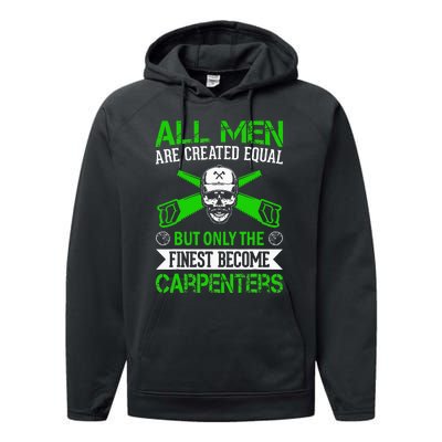 All Are Created Equal But The Finest Become Carpenters Performance Fleece Hoodie