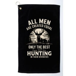 All Are Created Equal Only The Best Can Still Go Hunting Platinum Collection Golf Towel