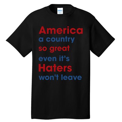 America a country so great even it's Haters won't leave Tall T-Shirt