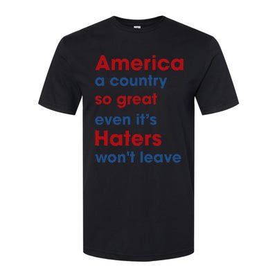 America a country so great even it's Haters won't leave Softstyle® CVC T-Shirt