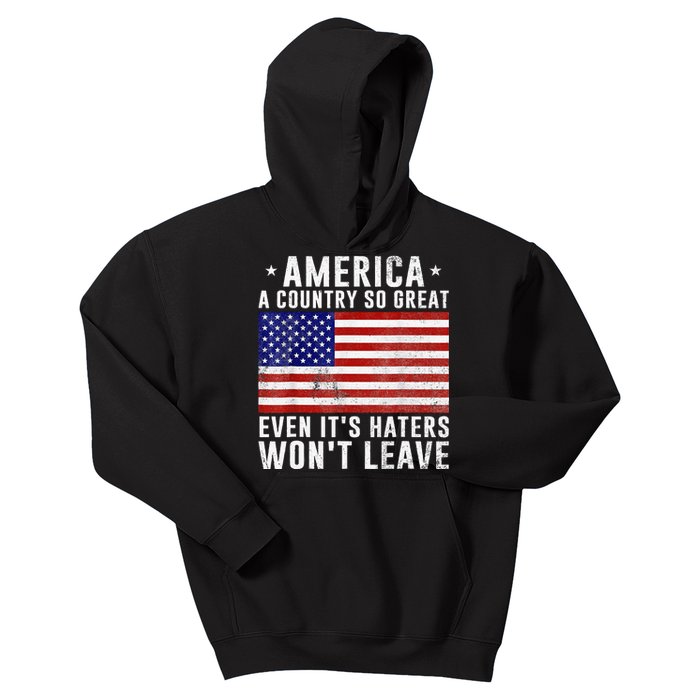 America A Country So Great Even It's Haters Won't Leave Kids Hoodie